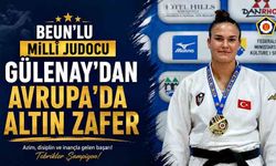 BEUN’lu Millî Judocu Gülenay’dan Avrupa’da Altın Zafer