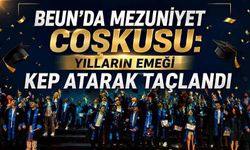 BEUN'da mezuniyet coşkusu: Yılların emeği kep atarak taçlandı