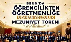 BEUN’da öğrencilikten öğretmenliğe uzanan yolculuk mezuniyet töreni ile taçlandı