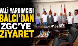 Vali Yardımcısı Balcı’dan ZGC’ye Ziyaret
