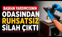 Başkan yardımcısının odasından ruhsatsız silah çıktı