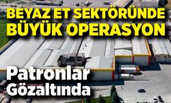 Beyaz Et Sektöründe Büyük Operasyon: Erpiliç ve Akpiliç'e Kayyım Atandı