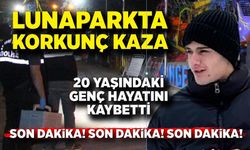 Lunaparkta korkunç kaza: 20 yaşındaki genç hayatını kaybetti