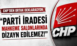CHP’den ortak deklarasyon: "Parti İradesi Mahkeme Salonlarında Dizayn Edilemez!"
