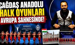 Çağdaş Anadolu Halk Oyunları Avrupa Sahnesinde!