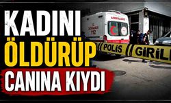 Bir kadını öldürüp canına kıydı