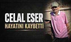 Celal Eser hayatını kaybetti