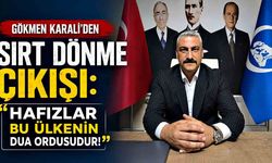 Gökmen Karali’den "Sırt Dönme" Çıkışı: "Hafızlar Bu Ülkenin Dua Ordusudur!"