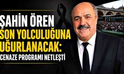 Şahin Ören Son Yolculuğuna Uğurlanacak: Cenaze Programı Netleşti