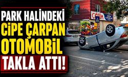 Park halindeki cipe çarpan otomobil takla attı: 1 yaralı