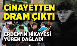 Cinayetten dram çıktı: 15 yaşında öldürülen Erdem'in hikayesi yürek dağladı