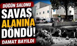 Düğün salonu savaş alanına döndü! Damat bayıldı