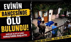 Bahçede ölü bulundu