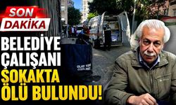 Belediye çalışanı sokakta ölü bulundu