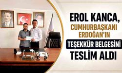 Erol Kanca, Cumhurbaşkanı Erdoğan’ın teşekkür belgesini teslim aldı
