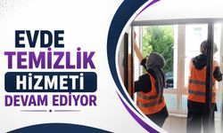 Evde temizlik hizmeti devam ediyor