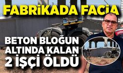 Beton blok altında kalan ikinci işçi de hayatını kaybetti