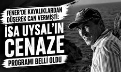Fener'de kayalıkardan düşerek can vermişti: İsa Uysal'ın cenaze programı belli oldu