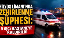 Filyos Limanı'nda zehirlenme şüphesi: 9 işçi hastaneye kaldırıldı