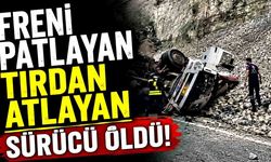 Feci kaza: Freni patlayan tırdan atlayan sürücü öldü