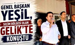 Genel Başkan Yeşil, seçim bölgesi olan Gelik’te konuştu