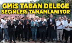 GMİS taban delege seçimleri tamamlanıyor