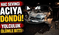Hac Sevinci Acıya Döndü! Yolculuk Ölümle Bitti