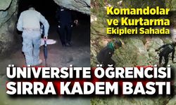 Kayıp üniversite öğrencisi için kanyon ve mağaralar didik didik taranıyor