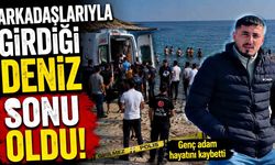 Arkadaşlarıyla girdiği deniz sonu oldu