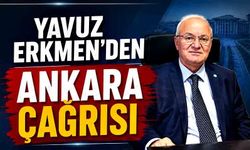 Yavuz Erkmen’den Ankara Çağrısı