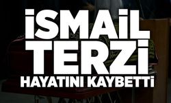 İsmail Terzi hayatını kaybetti