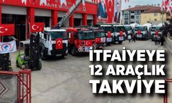 İtfaiyeye 12 araçlık takviye
