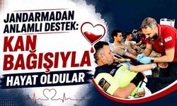 Jandarmadan anlamlı destek: Kan bağışıyla hayat oldular