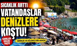 Sıcaklık arttı vatandaşlar denizlere koştu