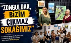 “Zonguldak, bizim çıkmaz sokağımız”