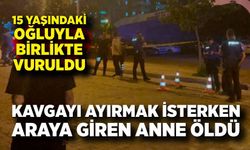 Kavgayı ayırmaya çalıştı! Anne hayatını kaybetti