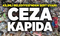 Kilimli Belediyesi'nden Sert Uyarı: Ceza Kapıda