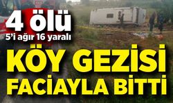 Köy Gezisi Dönüşünde Can Pazarı: 4 ölü 5’i ağır toplam 16 yaralı