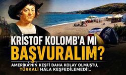 Kristof Kolomb’a mı başvuralım?