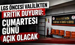 LGS öncesi valilikten kritik duyuru: Cumartesi günü açık olacak