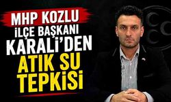 MHP Kozlu ilçe başkanı Karali'den atık su tepkisi