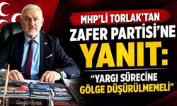 MHP’li Torlak’tan Zafer Partisi'ne yanıt: "Yargı sürecine gölge düşürülmemeli"