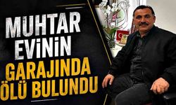 Muhtar evinin garajında ölü bulundu