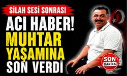Köy Muhtar Cemal Çetintav yaşamına son verdi