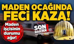 Maden ocağında feci kaza: Maden işçisinin durumu ağır!