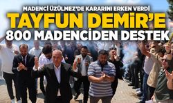 Madenci Üzülmez’de kararını erken verdi: Tayfun Demir’e 800 madenciden destek