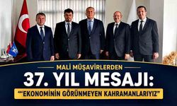 Mali müşavirlerden 37. yıl mesajı: "Ekonominin görünmeyen kahramanlarıyız"