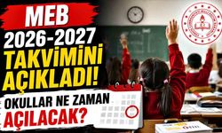 MEB 2026-2027 Takvimini Açıkladı: Okullar Ne Zaman Açılacak?