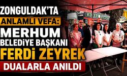 Zonguldak’ta Anlamlı Vefa: Merhum Belediye Başkanı Ferdi Zeyrek Dualarla anıldı