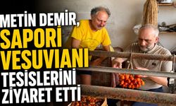 Metin demir, Saporı Vesuvıanı Tesislerini ziyaret etti